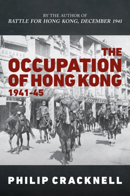 The Occupation of Hong Kong 1941-45-9781398110274