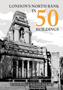 London''s North Bank in 50 Buildings