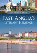 East Anglia's Literary Heritage-9781398110854