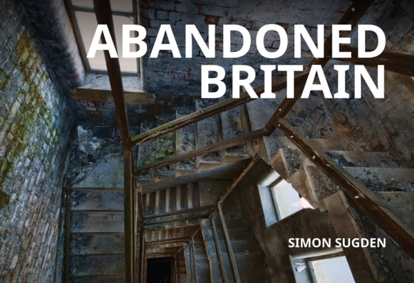 Abandoned Britain-9781398110977
