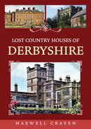 Lost Country Houses of Derbyshire-9781398111424