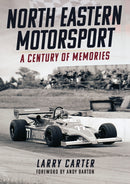 North Eastern Motorsport : A Century of Memories-9781398111721