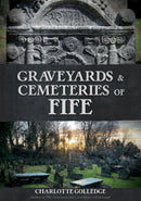 Graveyards and Cemeteries of Fife-9781398112025