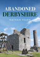 Abandoned Derbyshire-9781398112193