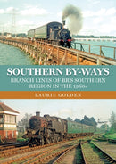 Southern By-Ways : Branch Lines of BR's Southern Region in the 1960s-9781398112575