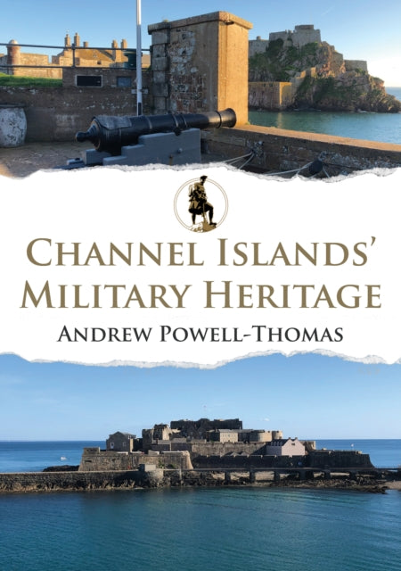 Channel Islands'' Military Heritage