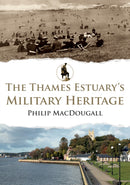 Thames Estuary''s Military Heritage