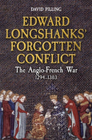 Edward Longshanks'' Forgotten Conflict