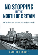 No Stopping in the North of Britain : From Multiple Railway Stations to None-9781398115132