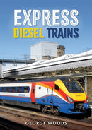 Express Diesel Trains-9781398115644