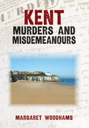 Kent Murders and Misdemeanours-9781398115705