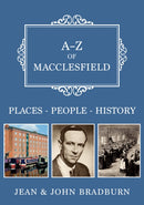A-Z of Macclesfield : Places-People-History-9781398115781
