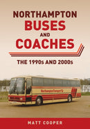 Northampton Buses and Coaches : The 1990s and 2000s-9781398115866