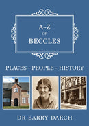 A-Z of Beccles : Places-People-History-9781398115965