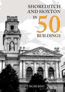 Shoreditch and Hoxton in 50 Buildings-9781398116122