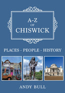 A-Z of Chiswick : Places-People-History-9781398116320