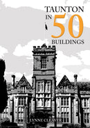 Taunton in 50 Buildings-9781398116788