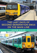 The Last Days of Second Generation EMUs on the Main Line-9781398117631