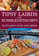 Tipsy Lairds and Rumbledethumps : Scotland's Food and Drink-9781398117778