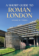 A Short Guide to Roman London-9781398117952