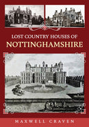 Lost Country Houses of Nottinghamshire-9781398118331