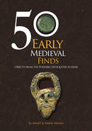 50 Early Medieval Finds : Objects From the Portable Antiquities Scheme-9781398118911