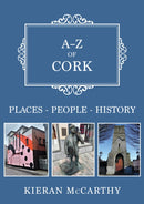 A-Z of Cork : Places-People-History-9781398119475