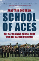 School of Aces : The RAF Training School that Won the Battle of Britain-9781398119505