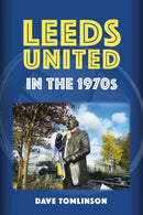 Leeds United in the 1970s-9781398119642