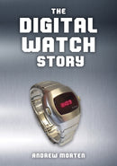 The Digital Watch Story-9781398120068