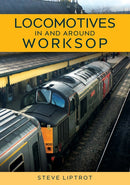 Locomotives In and Around Worksop-9781398120129