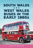 South Wales and West Wales Buses in the Early 1960s-9781398120143