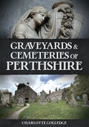 Graveyards and Cemeteries of Perthshire-9781398120228