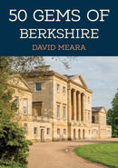 50 Gems of Berkshire : The History & Heritage of the Most Iconic Places-9781398120341