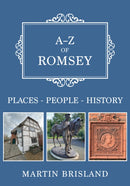 A-Z of Romsey : Places-People-History-9781398120525