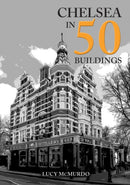 Chelsea in 50 Buildings-9781398120914