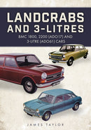 Landcrabs and 3-Litres : BMC 1800, 2200 (ADO17) and 3-litre (ADO61) cars-9781398121591