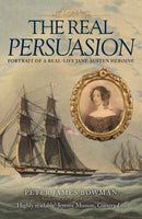The Real Persuasion : Portrait of a Real-Life Jane Austen Heroine-9781398122574