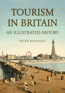 Tourism in Britain : An Illustrated History-9781398122680