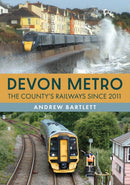 Devon Metro : The County's Railways Since 2011-9781398123595