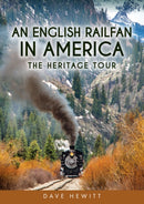 An English Railfan in America : The Heritage Tour-9781398123779