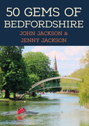 50 Gems of Bedfordshire : The History & Heritage of the Most Iconic Places-9781398123878