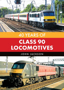 40 Years of Class 90 Locomotives