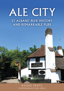 Ale City : St Albans' Beer History and Remarkable Pubs-9781398125117