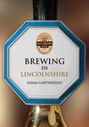 Brewing in Lincolnshire-9781398125131