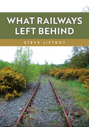 What Railways Left Behind-9781398125155