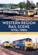 Western Region Rail Scene: 1970s-1980s-9781398125216