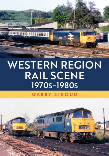 Western Region Rail Scene: 1970s–1980s