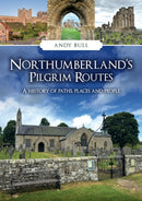 Northumberland''s Pilgrim Routes