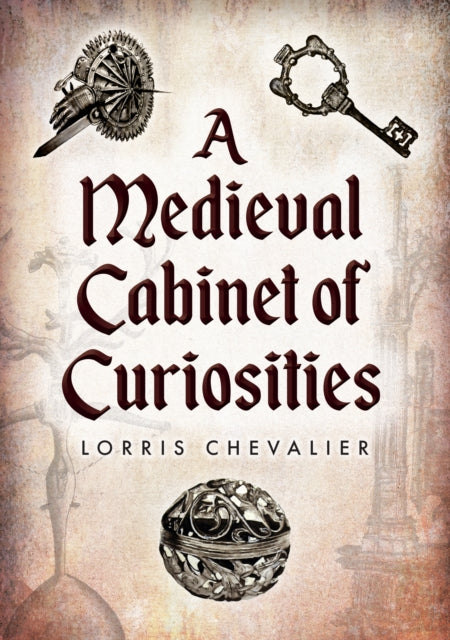 A Medieval Cabinet of Curiosities-9781398125551